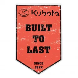 Kubota #2003747560001 Kubota Built to Last Embossed Sign